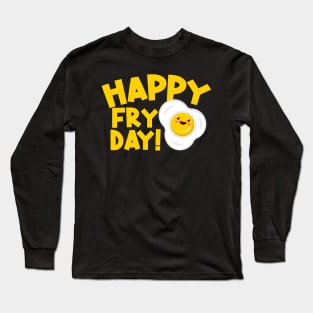 Happy Fri-day Long Sleeve T-Shirt